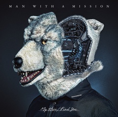 MAN WITH A MISSION、初の両A面シングル『My Hero/Find You』の 